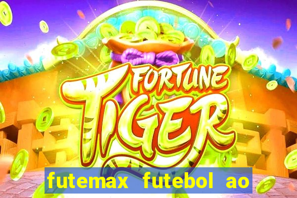 futemax futebol ao vivo online