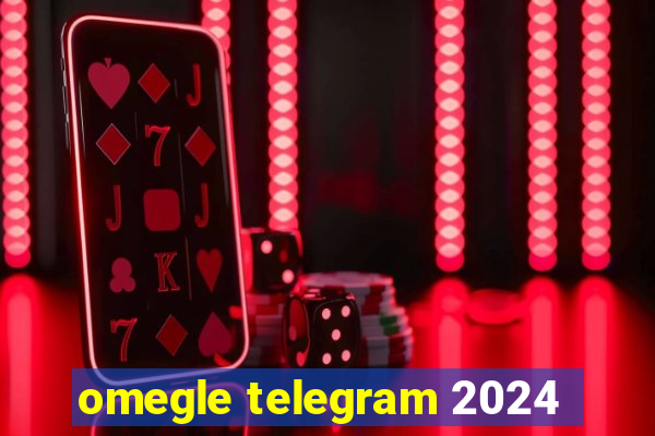 omegle telegram 2024