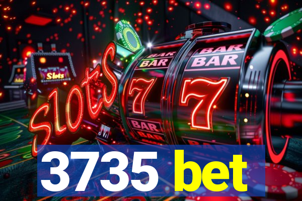 3735 bet