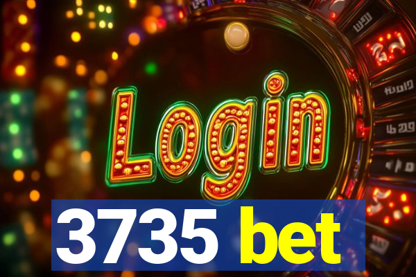 3735 bet