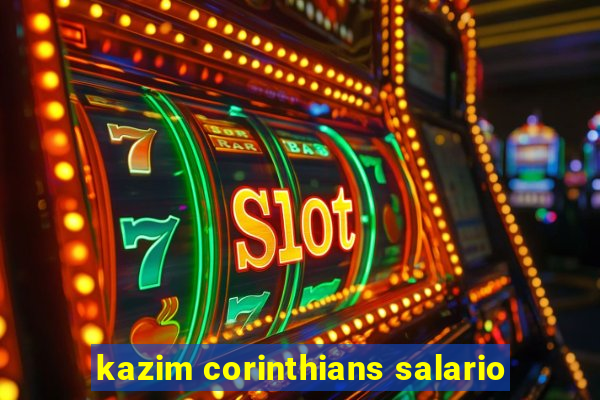 kazim corinthians salario