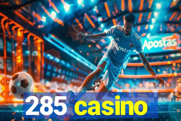 285 casino