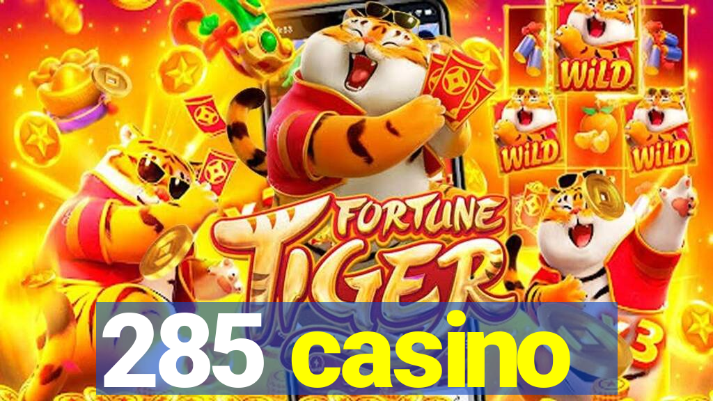 285 casino