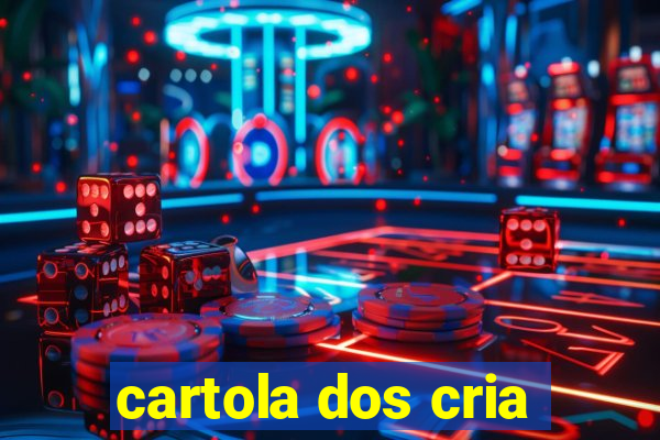 cartola dos cria