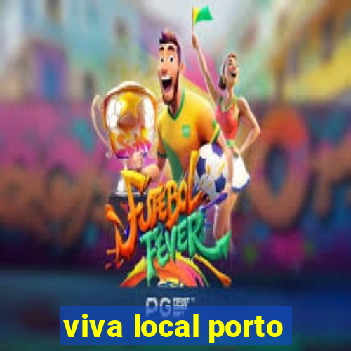 viva local porto