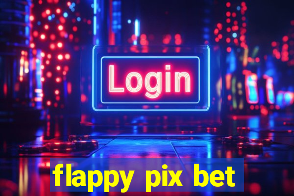 flappy pix bet