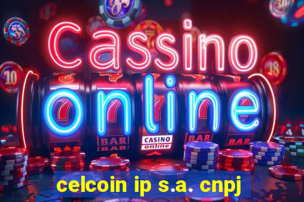 celcoin ip s.a. cnpj