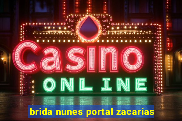 brida nunes portal zacarias