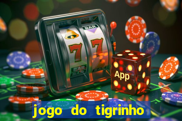 jogo do tigrinho gratis sem deposito