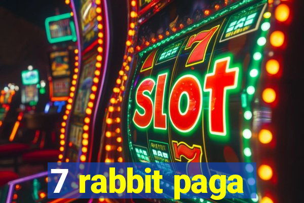 7 rabbit paga