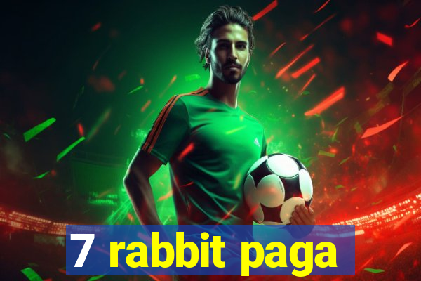7 rabbit paga
