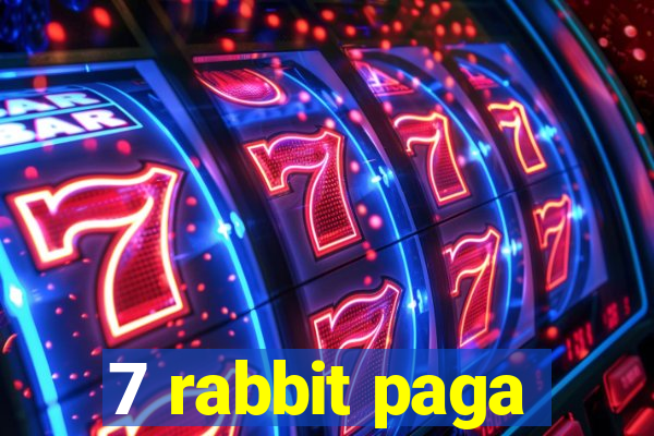 7 rabbit paga