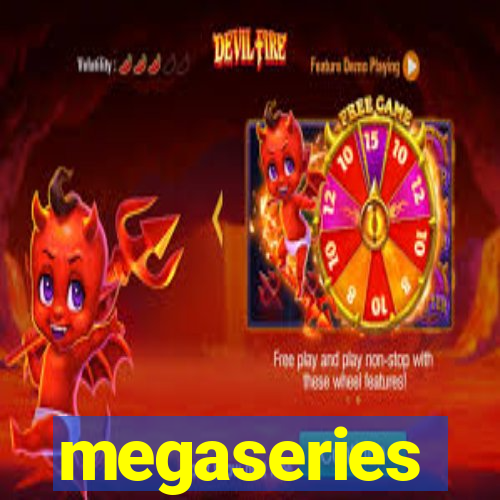 megaseries