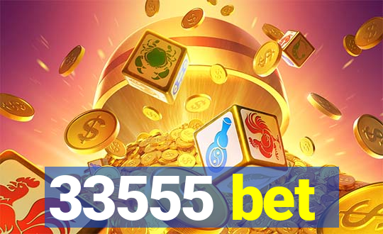 33555 bet