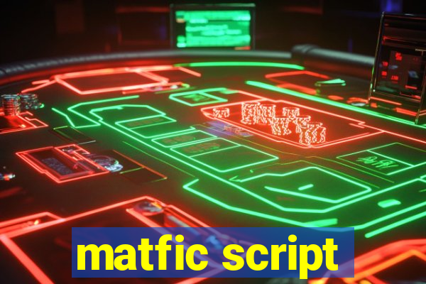 matfic script
