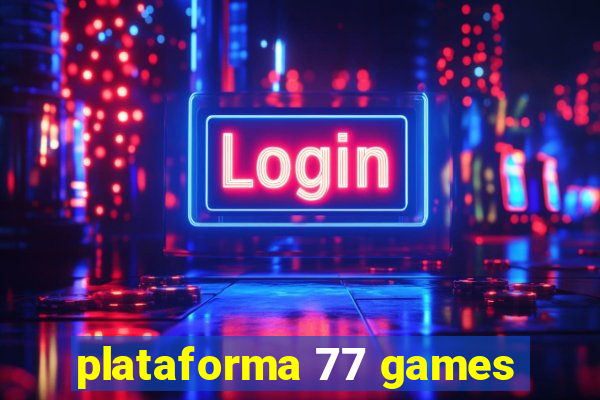 plataforma 77 games