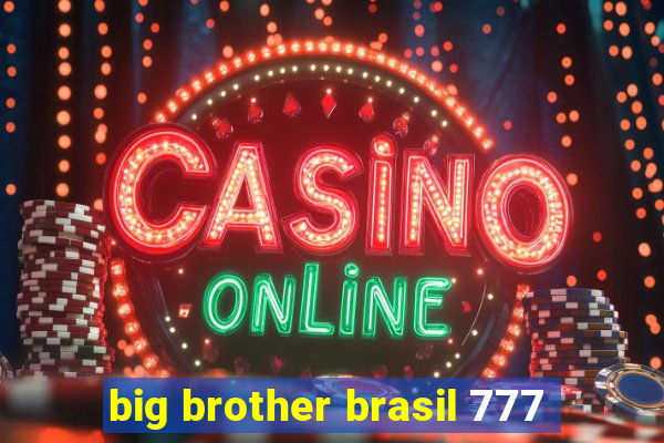 big brother brasil 777