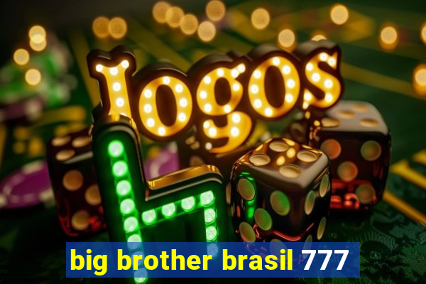 big brother brasil 777