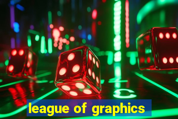 league of graphics
