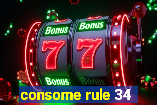 consome rule 34