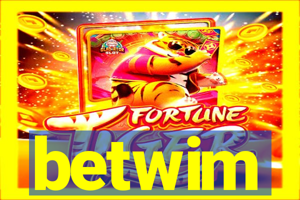 betwim