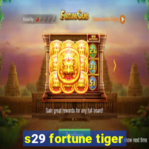 s29 fortune tiger
