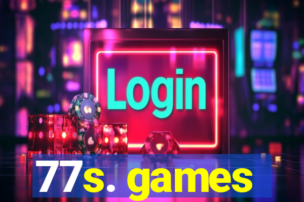 77s. games