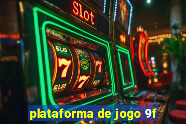 plataforma de jogo 9f
