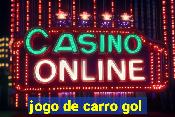 jogo de carro gol