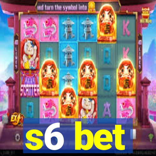 s6 bet