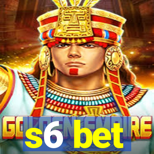 s6 bet