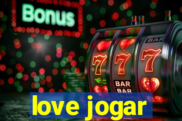 love jogar