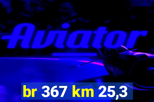br 367 km 25,3