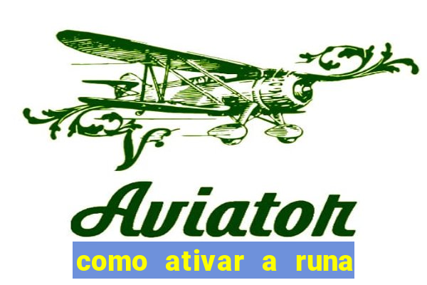 como ativar a runa do dinheiro