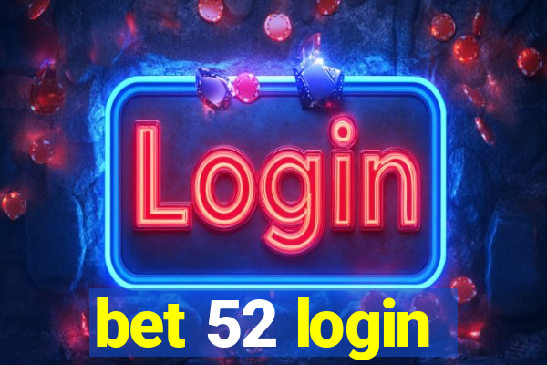 bet 52 login