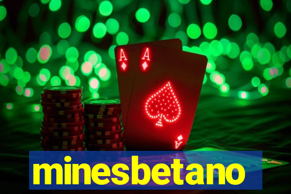 minesbetano