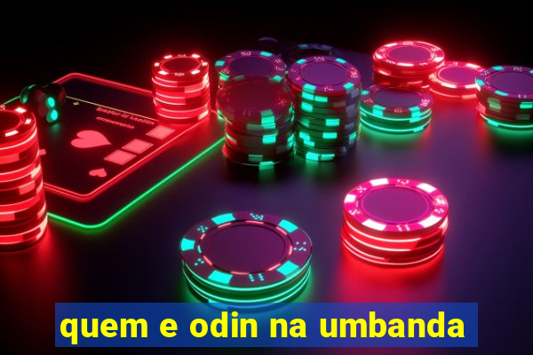 quem e odin na umbanda