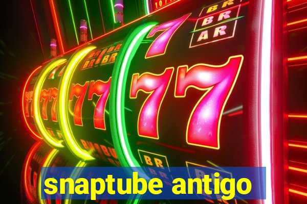 snaptube antigo