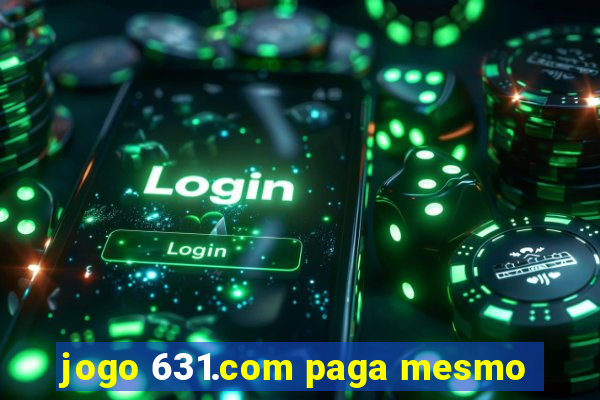 jogo 631.com paga mesmo