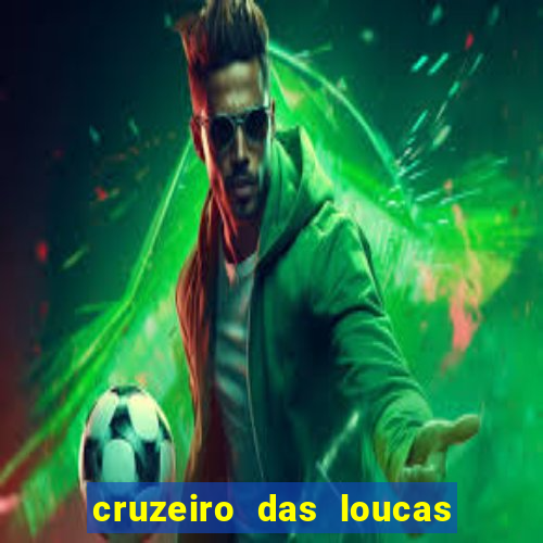 cruzeiro das loucas assistir gratis