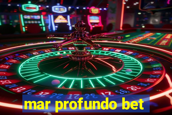 mar profundo bet