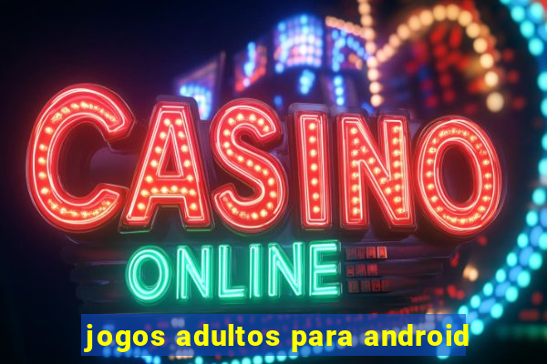 jogos adultos para android