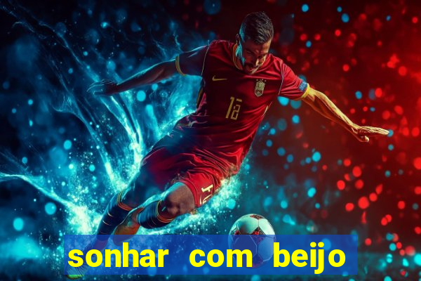 sonhar com beijo na boca jogo do bicho