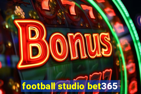football studio bet365