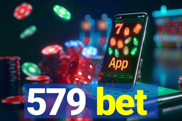 579 bet