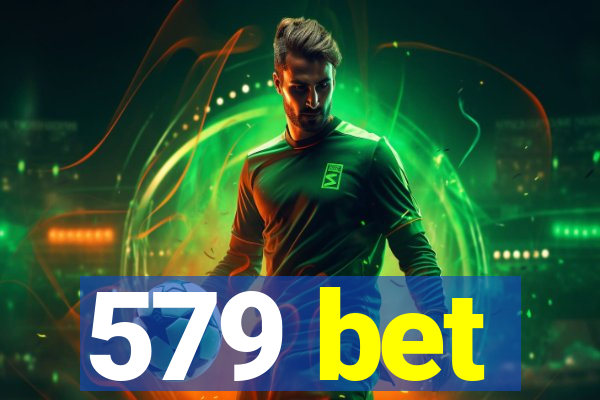 579 bet