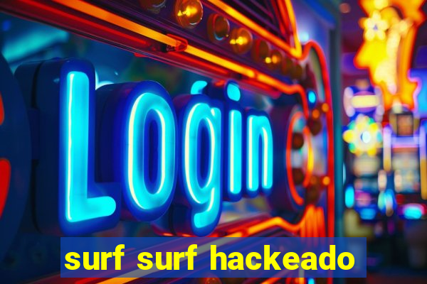 surf surf hackeado