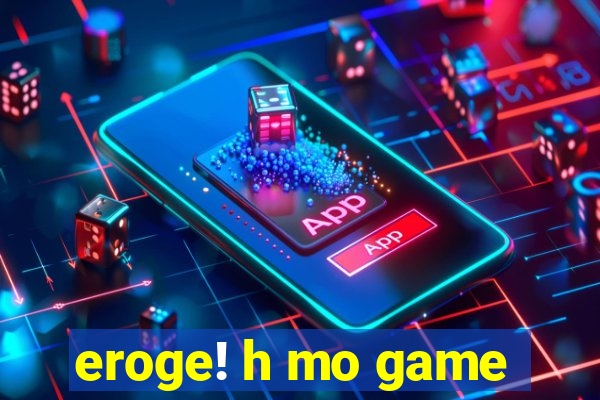 eroge! h mo game