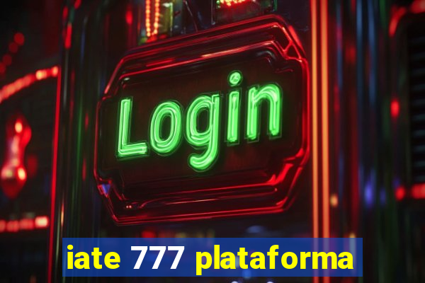 iate 777 plataforma