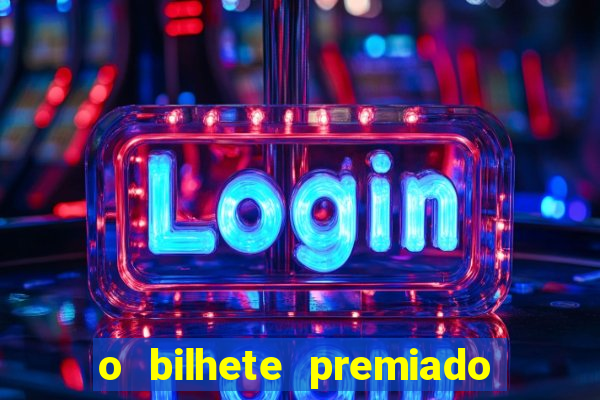 o bilhete premiado filme completo dublado online